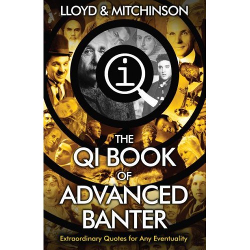 Advanced Banter The QI Book of Quotations - A Quite Interesting Book