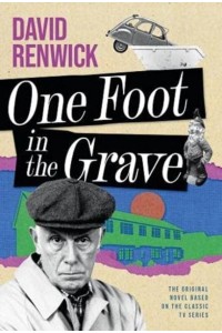 One Foot in the Grave