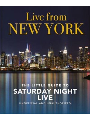 Live from New York The Little Guide to Saturday Night Live - The Little Book Of...
