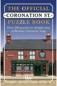 Coronation Street Puzzle Book Over 200 Puzzles to Delight Fans of Britain's Favourite Soap
