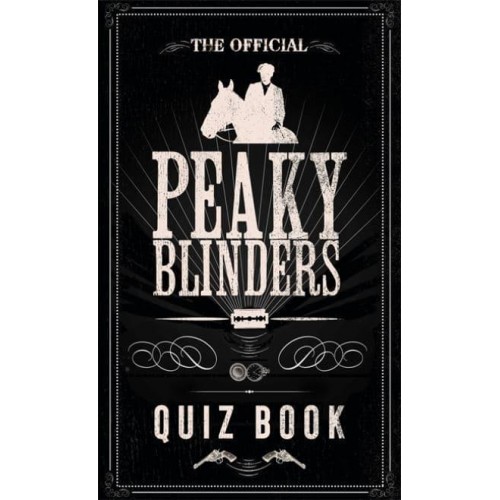 The Official Peaky Blinders Quiz Book