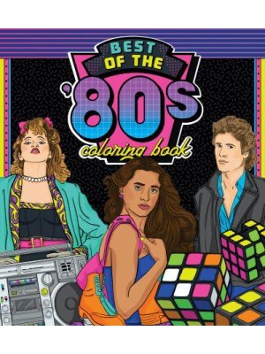 Best of the '80S Coloring Book Color Your Way Through 1980S Art & Pop Culture - Color Through the Decades