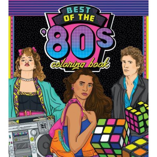 Best of the '80S Coloring Book Color Your Way Through 1980S Art & Pop Culture - Color Through the Decades