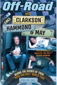 Off-Road With Clarkson, Hammond & May Behind the Scenes of Their 'Rock and Roll' World Tour