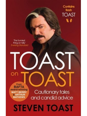Toast on Toast Cautionary Tales and Candid Advice