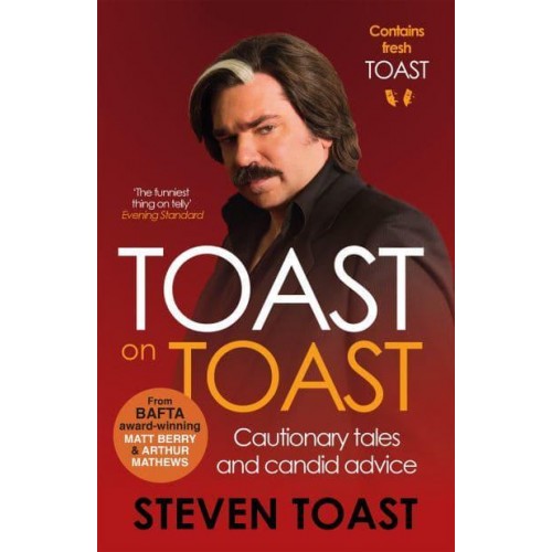 Toast on Toast Cautionary Tales and Candid Advice