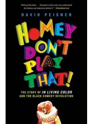 Homey Don't Play That! The Story of in Living Color and the Black Comedy Revolution
