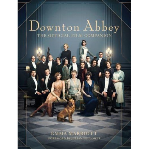 Downton Abbey The Official Film Companion