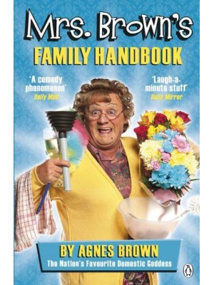 Mrs. Brown's Family Handbook The Ultimate Guide to Running Your Home & Family