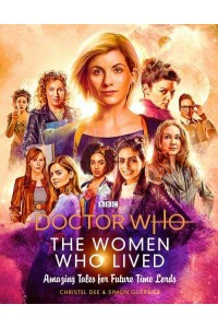 Doctor Who: The Women Who Lived Amazing Tales for Future Time Lords - Doctor Who