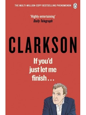 If You'd Just Let Me Finish - The World According to Clarkson