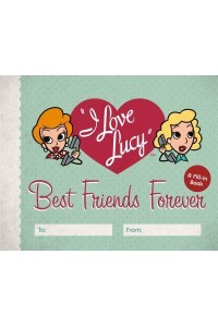 I Love Lucy: Best Friends Forever A Fill-In Book