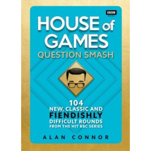 House of Games Question Smash : 102 New, Classic and Fiendishly Difficult Rounds