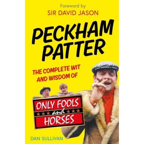 Peckham Patter The Wit and Wisdom of Only Fools
