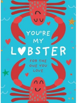 You're My Lobster A Gift for the One You Love