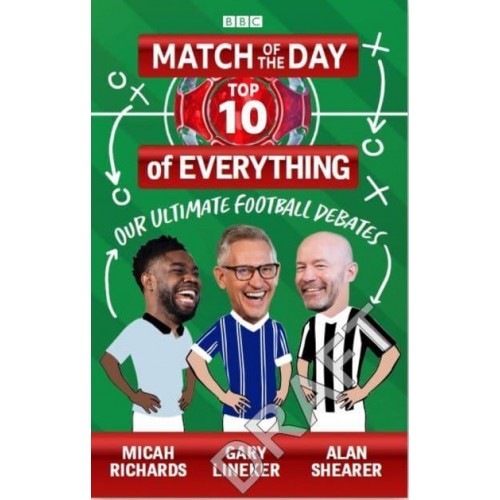Match of the Day Top 10 of Everything : Our Ultimate Football Debates