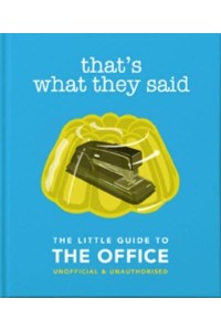 That's What They Said The Little Guide to The Office - The Little Book Of...