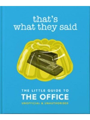 That's What They Said The Little Guide to The Office - The Little Book Of...