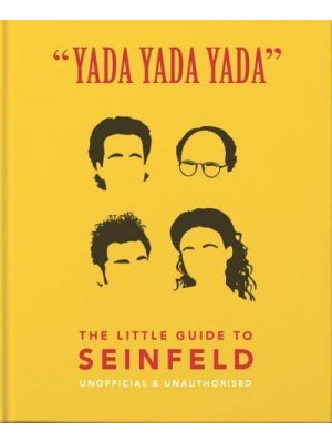 Yada Yada Yada The Little Guide to Seinfeld ; the Book About the Show About Nothing - The Little Book Of...