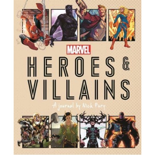 Marvel Heroes & Villains A Journal by Nick Fury