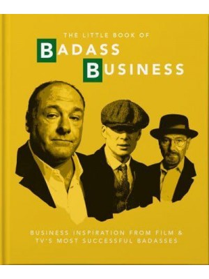 The Little Book of Badass Business Criminally Good Advice - The Little Book Of...