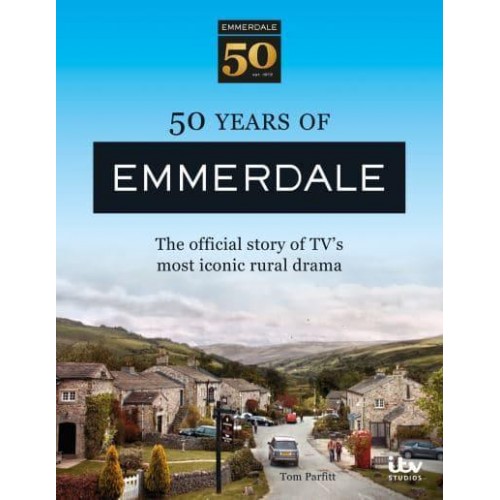 50 Years of Emmerdale The Official Story of TV's Most Iconic Rural Drama