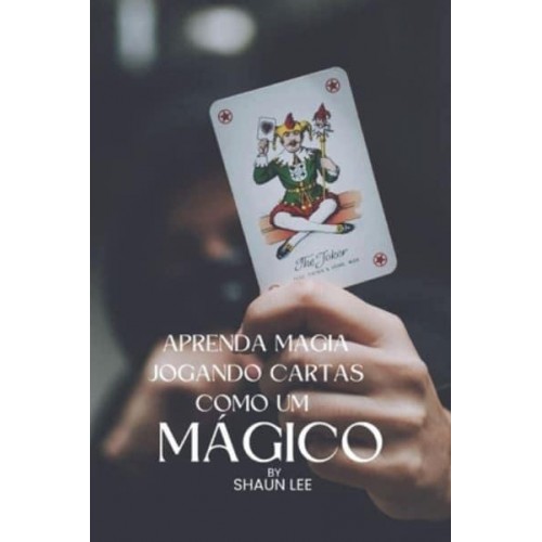 APRENDA MAGIA JOGANDO CARTAS COMO UM MÁGICO