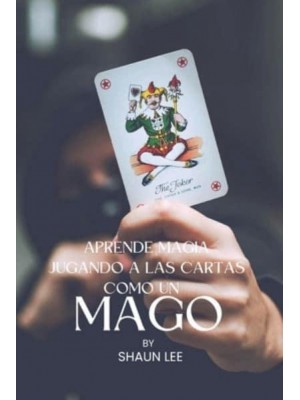 APRENDE MAGIA JUGANDO A LAS CARTAS COMO UN MAGO