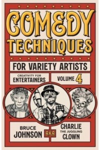 Comedy Techniques for Variety Artists - Creativity for Entertainers