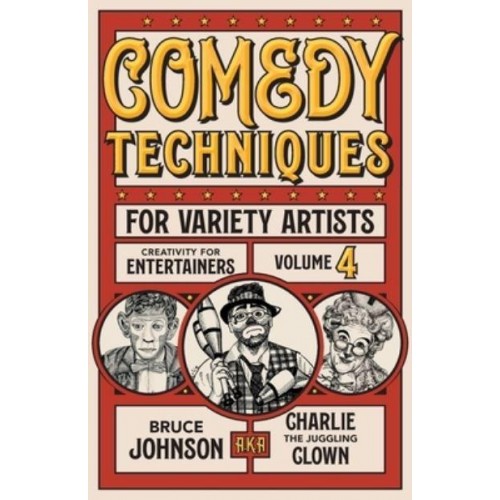 Comedy Techniques for Variety Artists - Creativity for Entertainers