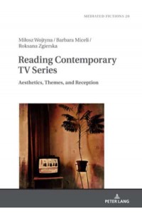 Reading Contemporary TV Series; Aesthetics, Themes, and Reception