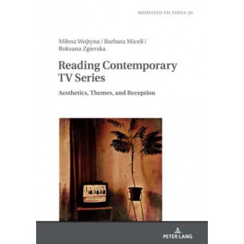 Reading Contemporary TV Series; Aesthetics, Themes, and Reception