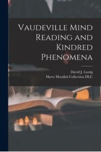 Vaudeville Mind Reading and Kindred Phenomena