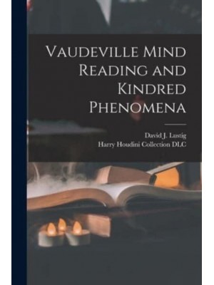 Vaudeville Mind Reading and Kindred Phenomena