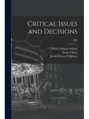 Critical Issues and Decisions; 1962