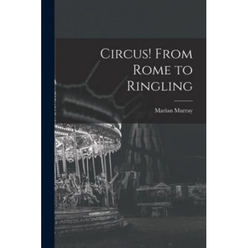 Circus! From Rome to Ringling