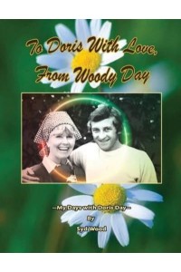 To Doris with Love, From Woody Day My Days with Doris Day