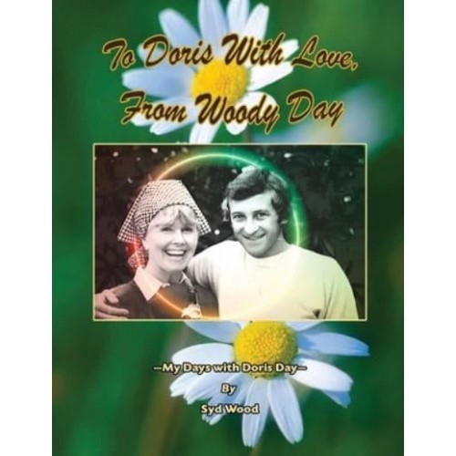 To Doris with Love, From Woody Day My Days with Doris Day