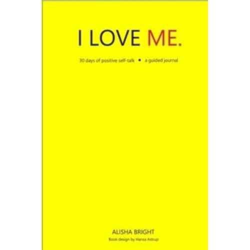 I Love Me: 30 Days of Positive Self-Talk