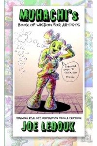 Muhachi's Book of Wisdom for Artists: Drawing Real-Life Inspiration From a Cartoon