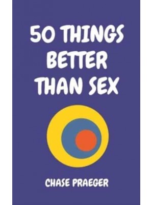 50 THINGS BETTER THAN SEX