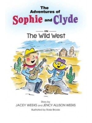 The Adventures of Sophie and Clyde The Adventures of Sophie and Clyde: The Wild West