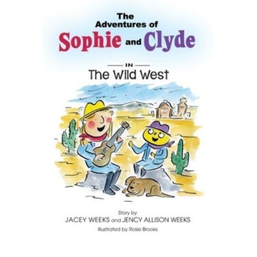 The Adventures of Sophie and Clyde The Adventures of Sophie and Clyde: The Wild West