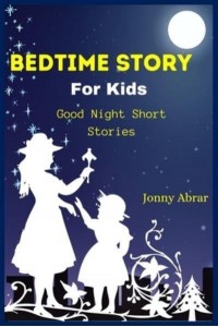 BEDTIME STORY FOR KIDS: Good Night Short Stories