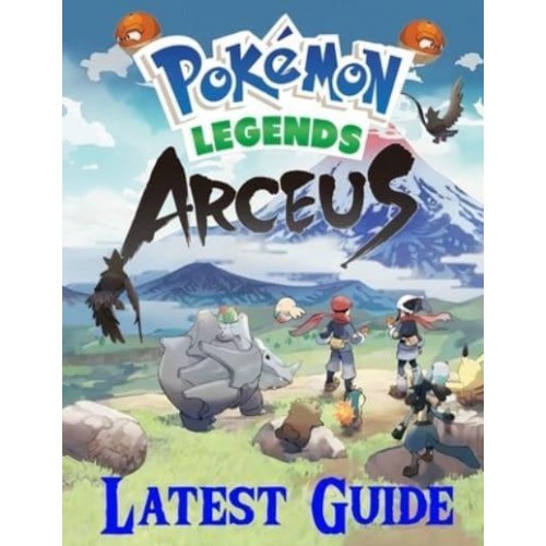 Pokemon Legends Arceus : LATEST GUIDE: Everything You Need To Know About Pokemon Legends Arceus Game; A Detailed Guide