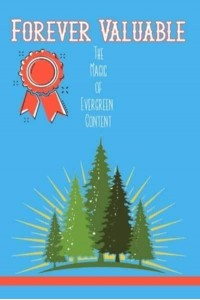 Forever Valuable The Magic of Evergreen Content - Diverse Entrepreneurs