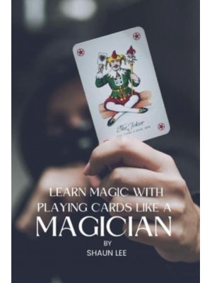 LEARN MAGIC WITH PLAYING CARDS LIKE A MAGICIAN