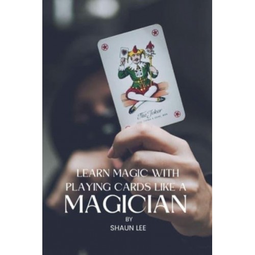 LEARN MAGIC WITH PLAYING CARDS LIKE A MAGICIAN