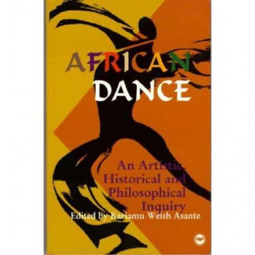 African Dance An Artistic, Historical and Philosophical Inquiry