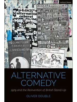 Alternative Comedy 1979 and the Reinvention of British Stand-Up - Cultural Histories of Theatre and Performance